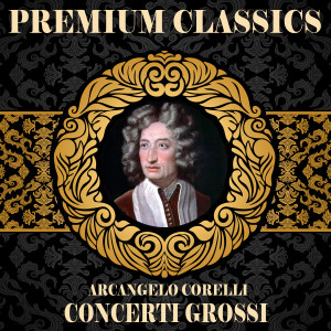 Orquesta Sinfónica Checa的專輯Arcangelo Corelli: Premium Classics. Concerti Grossi