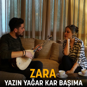 Listen to Yazın Yağar Kar Başıma song with lyrics from Zara