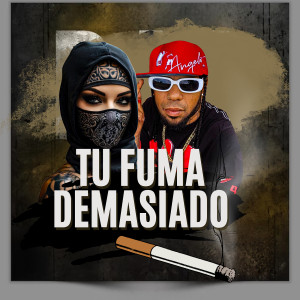 Album Tu Fuma Demasiado (Explicit) from 