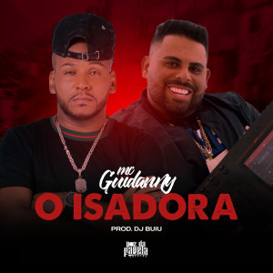 Listen to O Isadora (Explicit) song with lyrics from MC Guidanny