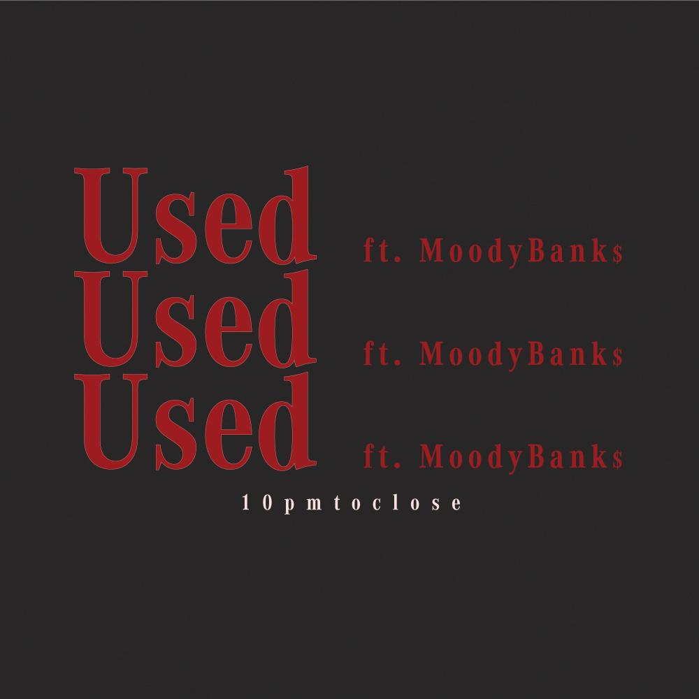 Used (feat. Moody Bank$)