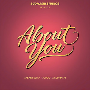 Listen to About You song with lyrics from Akbar Sultan Rajpoot