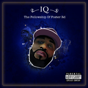 Album The Fellowship of FosterRoad (Explicit) from IQ