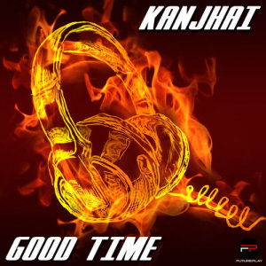 收聽Kanjhai的Good Time歌詞歌曲