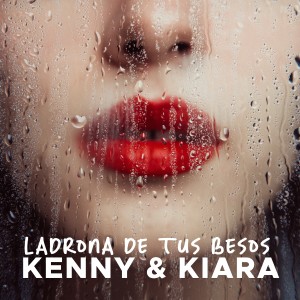 ดาวน์โหลดและฟังเพลง Ladrona de tus besos พร้อมเนื้อเพลงจาก Kenny y Kiara