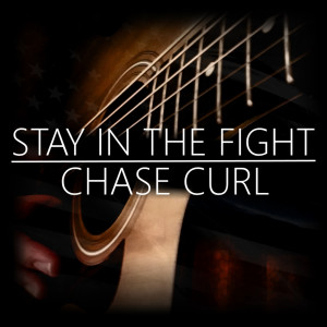 收聽Chase Curl的Stay in the Fight歌詞歌曲