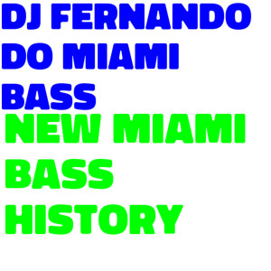 New Miami Bass History