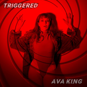 Ava King的專輯Triggered