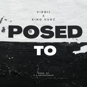 Album Posed To (feat. King Hurc) (Explicit) from Virgil