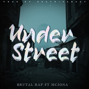 ดาวน์โหลดและฟังเพลง Under street (Explicit) พร้อมเนื้อเพลงจาก Brutal Rap