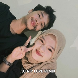 Dengarkan lagu Dj RIP LOVE REMIX 2022 nyanyian Dj sayang dengan lirik