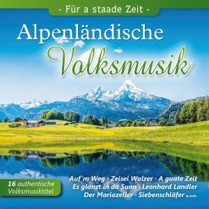 Album Alpenländische Volksmusik - Für a staade Zeit oleh Diverse Interpreten