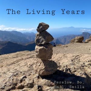 收聽Perslow的The Living Years (feat. Bo, Emil & Smilla)歌詞歌曲