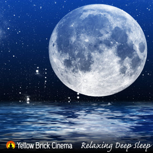 Yellow Brick Cinema的專輯Relaxing Deep Sleep