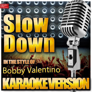 ดาวน์โหลดและฟังเพลง Slow Down (In the Style of Bobby V) [Karaoke Version] (Karaoke Version) พร้อมเนื้อเพลงจาก Ameritz Top Tracks