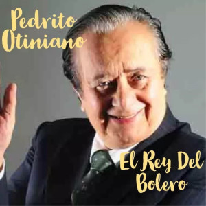 Album El Rey Del Bolero oleh Pedrito Otiniano