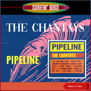 อัลบัม Pipeline (Album of 1963) ศิลปิน The Chantays