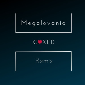 收聽COXED的Megalovania (Remix)歌詞歌曲