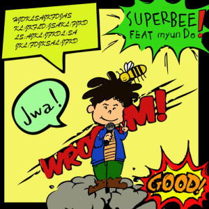 Listen to Jwa! (feat.myunDo) song with lyrics from SUPERBEE