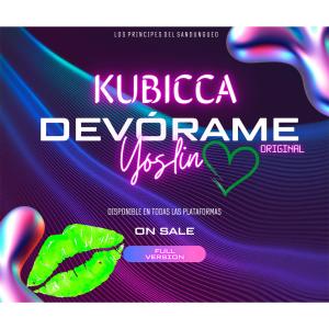 收聽kubicca的Devórame (feat. Yoslin)歌詞歌曲