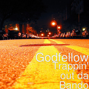 Album Trappin' out da Bando (Explicit) from Godfellow