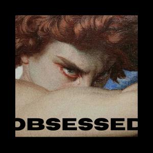 ดาวน์โหลดและฟังเพลง obsessed พร้อมเนื้อเพลงจาก Xaron