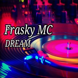 收聽Frasky MC的Dream歌詞歌曲