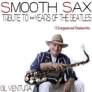 Gil Ventura的專輯Smooth Sax - Tribute of 50 Years of Beatles