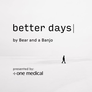Dengarkan Better Days lagu dari Bear and a Banjo dengan lirik