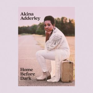 Listen to Home Before Dark song with lyrics from Akina Adderley