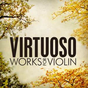 Album Virtuoso Works for Violin: Tchaikovsky, Lalo, Ravel and Sibelius from Aaron Rosand