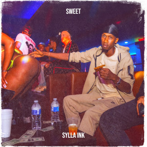 Listen to Sweet (Explicit) song with lyrics from Sylla Ink