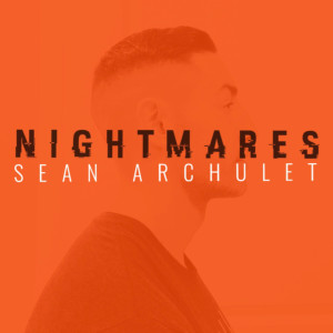 ดาวน์โหลดและฟังเพลง Nightmares พร้อมเนื้อเพลงจาก Sean Archulet