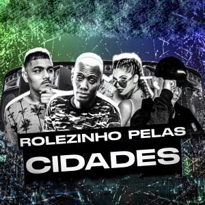 ดาวน์โหลดและฟังเพลง Rolezinho pelas Cidades พร้อมเนื้อเพลงจาก Evinho o Proprio