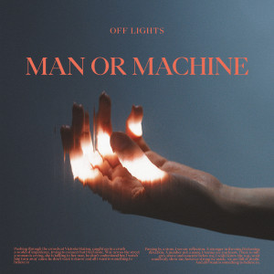 Off Lights的專輯Man Or Machine