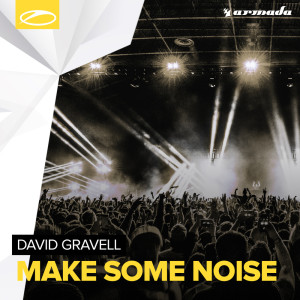 Listen to Make Some Noise (Extended Mix) song with lyrics from David Gravell