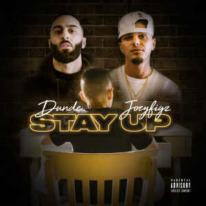 Listen to Stay Up (Explicit) song with lyrics from Dunde