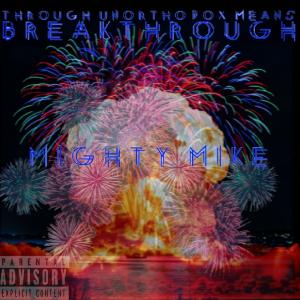 Dengarkan Breakthrough (Explicit) lagu dari Mighty Mike dengan lirik