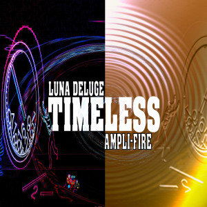 收听Luna Deluge的Timeless歌词歌曲