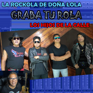 อัลบัม La Rockola De Doña Lola (Graba Tu Rola) ศิลปิน Los Hijos de la Calle
