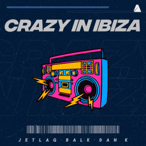 ดาวน์โหลดและฟังเพลง Crazy In Ibiza พร้อมเนื้อเพลงจาก Jetlag Music