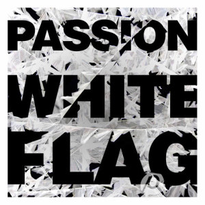 Passion的專輯Passion: White Flag
