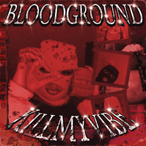 收听BLOODGROUND的Knockin (Explicit)歌词歌曲
