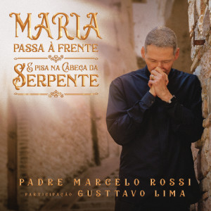 ดาวน์โหลดและฟังเพลง Maria Passa à Frente พร้อมเนื้อเพลงจาก Padre Marcelo Rossi