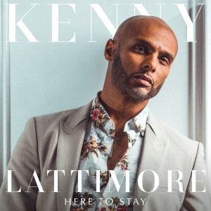 อัลบัม Here To Stay ศิลปิน Kenny Lattimore