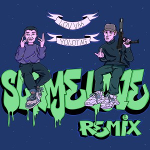 LOVV66的专辑Slime Love (Punkshow Remix) (Explicit)
