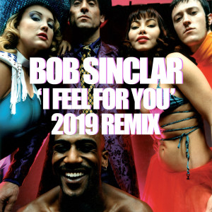 Bob Sinclar的專輯I Feel for You (Extended - Remix 2019)