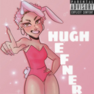 收聽ppcocaine的Hugh Hefner (Explicit)歌詞歌曲