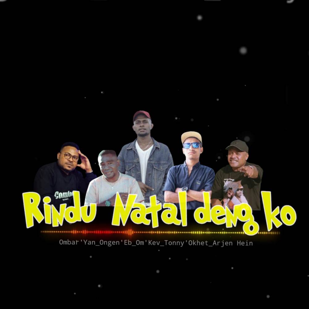 Rindu Natal deng ko (Rindu natal deng ko)