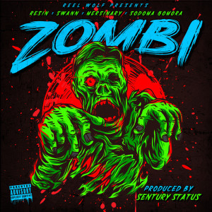 Listen to Zombi (Explicit) song with lyrics from Reel Wolf